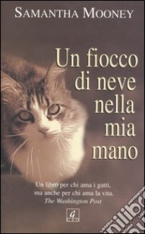 Un fiocco di neve nella mia mano libro di Mooney Samantha