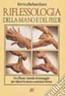 Riflessologia della mano e del piede. Un efficace metodo di massaggio per ridurre lo stress e sentirsi in forma libro di Kunz Kevin - Kunz Barbara