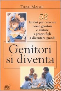 Genitori si diventa libro di Magee Trish