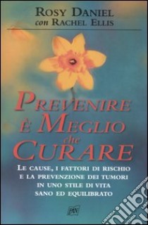 Prevenire è meglio che curare libro di Daniel Rosy; Ellis Rachel