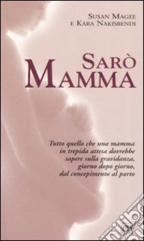 Sarò mamma libro di Magee Susan - Nakisbendi Kara