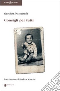 Consigli per tutti. Ediz. illustrata libro di urmishi Gertjan