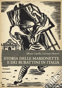 Storia delle marionette e dei burattini in Italia libro di Cipolla Alfonso; Moretti Giovanni