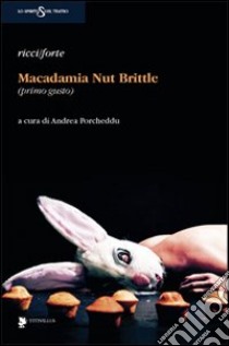 Macadamia nut brittle (primo gusto) libro di Ricci Forte; Porcheddu A. (cur.)