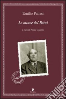 Le ottave del Beìni libro di Pallesi Emilio; Cantini P. (cur.)