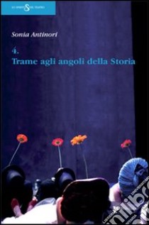 4 trame agli angoli della storia: Il sole dorme-Il contagio-L'astratto principale della speranza-Buio libro di Antinori Sonia