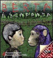 Berta è scappata libro di Marchiori Fernando