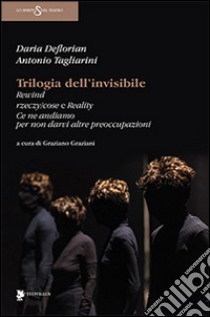 Trilogia dell'invisibile libro di De Florian Daria; Tagliarini Antonio; Graziani G. (cur.)