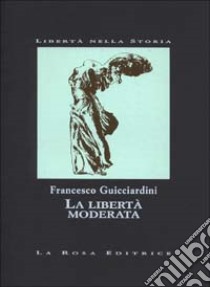 La libertà moderata libro di Guicciardini Francesco