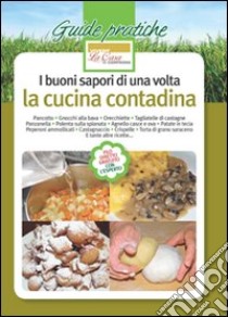 I buoni sapori di una volta. La cucina contadina libro di Lucia D.; Miscia M.