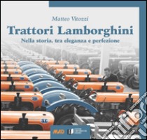 Trattori Lamborghini libro di Vitozzi Matteo