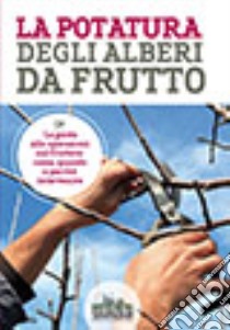 La potatura degli alberi da frutto libro