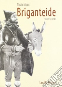 Briganteide. Vol. 2 libro di Misasi Nicola