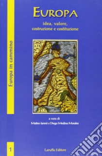 Europa. Idea, valore, costruzione e costituzione libro di Iannò Matteo; Medina Morales Diego