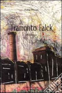 Tramonto Falck libro di Musati Fabio