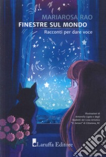 Finestre sul mondo. Racconti per dare voce libro di Rao Mariarosa