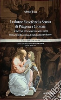 Le donne filosofe nella scuola di filosofia di Pitagora a Crotone libro di Focà Alfredo