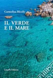 Il verde e il mare libro di Nicolò Carmelisa