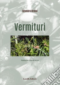 Vermituri libro di Bressi Silvestro