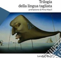 La trilogia della lingua tagliata libro di Ammendolea Pino