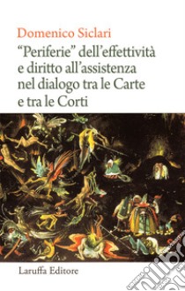 «Periferie» dell'effettività e diritto all'assistenza nel dialogo tra le Carte e tra le Corti libro di Siclari Domenico