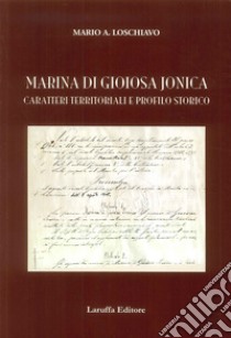 Marina di Gioiosa Jonica. Caratteri territoriali e profilo storico libro di Loschiavo Mario A.