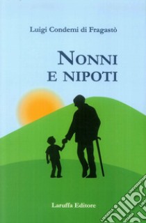 Nonni e nipoti libro di Condemi di Fragastò Luigi