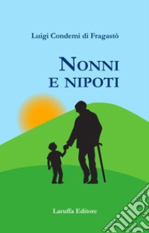 Nonni e nipoti libro di Condemi di Fragastò Luigi