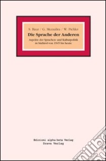 Die sprache der anderen libro di Baur Siegfried; Mezzalira Giorgio; Pichler Walter