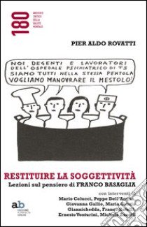 Restituire la soggettività. Lezioni sul pensiero di Franco Basaglia libro di Rovatti Pier Aldo