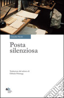 Posta silenziosa libro di Heckl Claudia