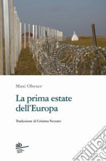 La prima estate dell'Europa libro di Obexer Maxi
