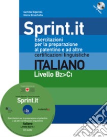 Sprint.it - Esercitazioni per la preparazione al patentino e ad altre certificazioni linguistiche. Con CD-Audio libro di Bigarello Camilla; Bruschetta Gloria