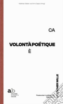 Volontà poétique libro di Dejaco A. (cur.); Vieider M. (cur.)