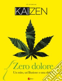 Kaizen (2018). Vol. 1: Zero dolore. Un mito, un'illusione o una sfida? (Autunno) libro