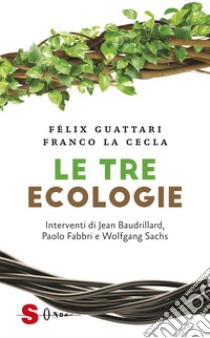 Le tre ecologie libro di Guattari Félix; La Cecla Franco