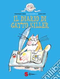 Il diario di Gatto Killer. Dal racconto di Anne Fine libro di Deiss Véronique