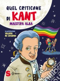 Quel criticone di Kant libro di Maestra Alba; Cocca E. (cur.)