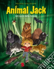 Animal Jack. Nel cuore della foresta. Vol. 1 libro di Toussaint Kid