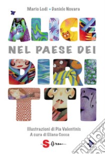 Alice nel paese dei diritti. Ediz. deluxe libro di Lodi Mario; Novara Daniele; Cocca E. (cur.)