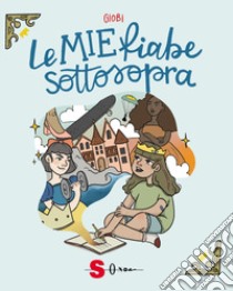 Le mie fiabe sottosopra libro di Giobi