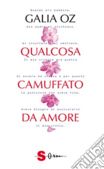 Qualcosa camuffato da amore libro di Oz Galia