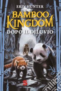 Dopo il diluvio. Bamboo Kingdom libro di Hunter Erin