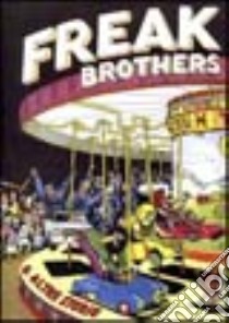 Freak Brothers e altre storie libro di Shelton Gilbert; Sheridan D.; Mavrides P.