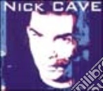 Nick Cave. Con CD libro di Cangioli A. (cur.); Scalise M. A. (cur.)