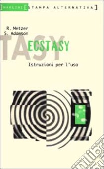 Ecstasy libro di Adamson Sophie; Metzner Ralph