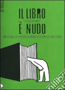 Il libro è nudo libro di Del Moro Franco