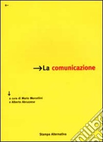 La comunicazione libro di Morcellini M. (cur.); Abruzzese A. (cur.)