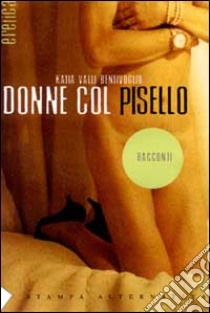 Donne col pisello libro di Valli Bentivoglio Katia