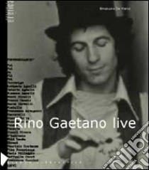 Rino Gaetano live libro di Di Marco E. (cur.)